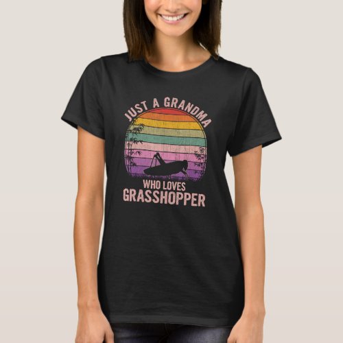 Just A Grandma Who Loves Grasshopper  Mother s Day T_Shirt