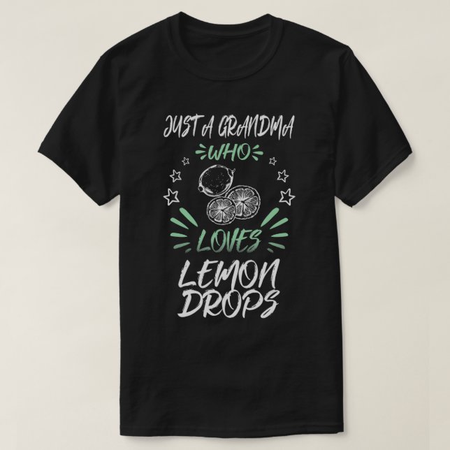Just A Grandma Who Loves Lemon Drops  T-Shirt (Design Front)