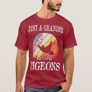 Just A Grandpa Who Loves Pigeons T-Shirt