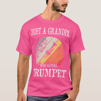 Just A Grandpa Who Loves Trumpet T-Shirt
