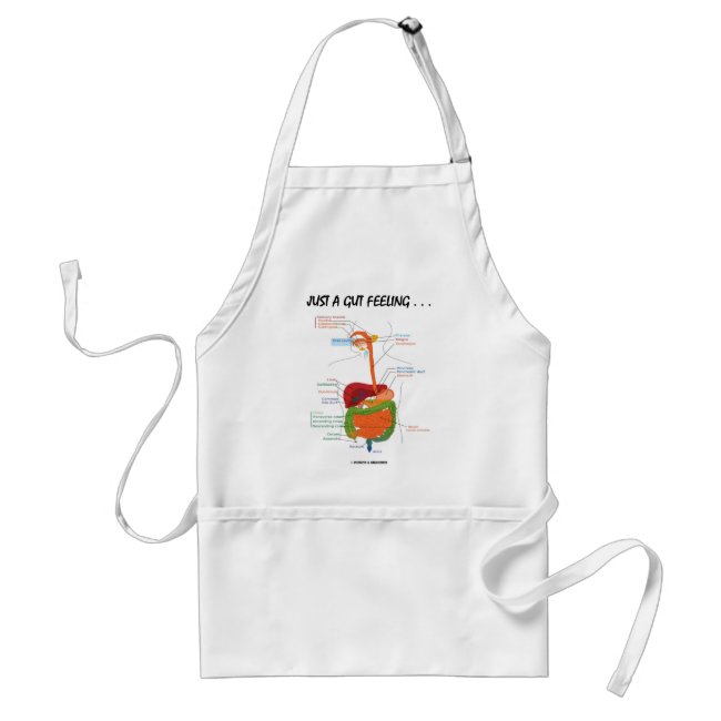 Just A Gut Feeling... (Digestive System Humor) Adult Apron