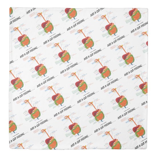 Just A Gut Feeling... Digestive System Humor Duvet Cover