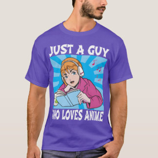 Just a Guy Who Loves Anime Funny Anime Lovers Boys T-Shirt
