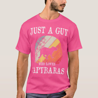 Just A Guy Who Loves Capybaras T-Shirt