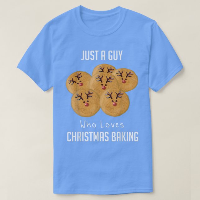 Just A Guy Who Loves Christmas Baking  T-Shirt (Design Front)