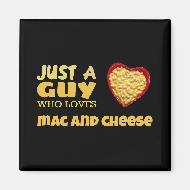 Just a guy who loves mac and cheese magnet (Front)