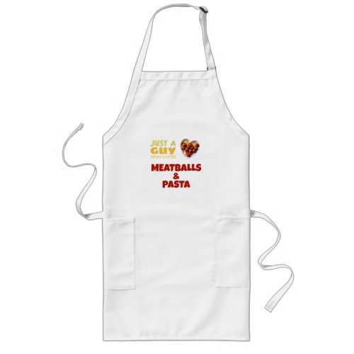 Just a guy who loves meatballs and pasta long apron