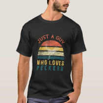 Just A Guy Who Loves Peckers Funny Chicken Farmer  T-Shirt