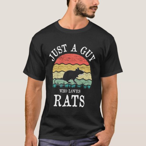 Just A Guy Who Loves Rats Gift T_Shirt