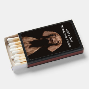 Just A Guy Who Loves Vizslas Matchboxes