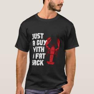 Just A Guy With A Fat Sack Cajun Crawfish Boil Men T-Shirt