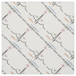 Just A Heartbeat Away Electrocardiogram EKG Humor Fabric
