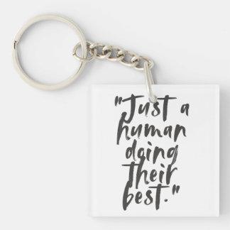 "Just a Human Doing Their Best" Motivational Quote Keychain