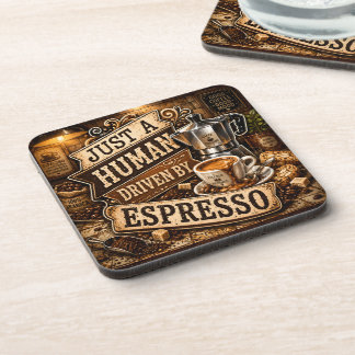 Just A Human Driven By Espresso Beverage Coaster