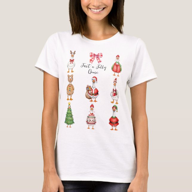 Just a Jolly Goose Christmas Holiday Goose T-Shirt (Front)
