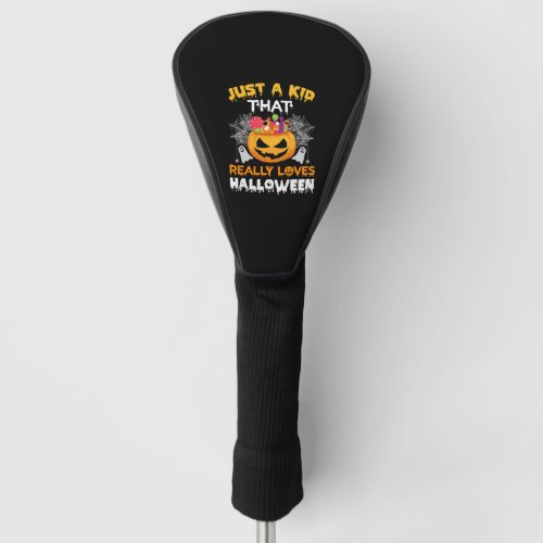 Just A Kid That Really Loves Halloween _ Halloween Golf Head Cover