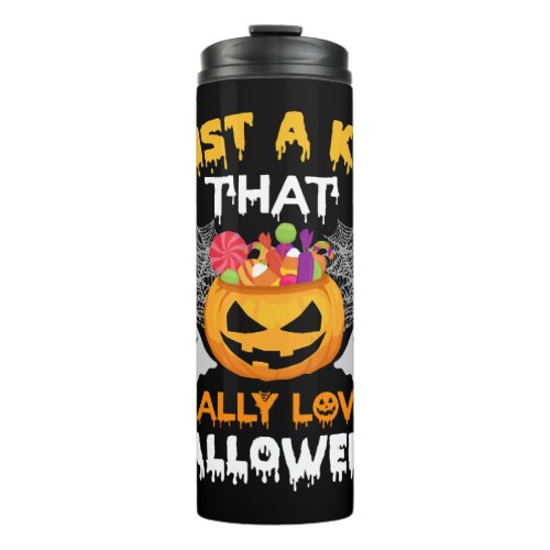 Just A Kid That Really Loves Halloween _ Halloween Thermal Tumbler