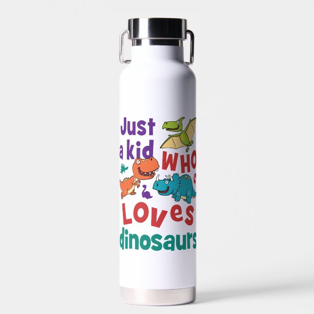 Just a Kid Who Loves Dinosaurs Dinosaur Lover Water Bottle (Front)