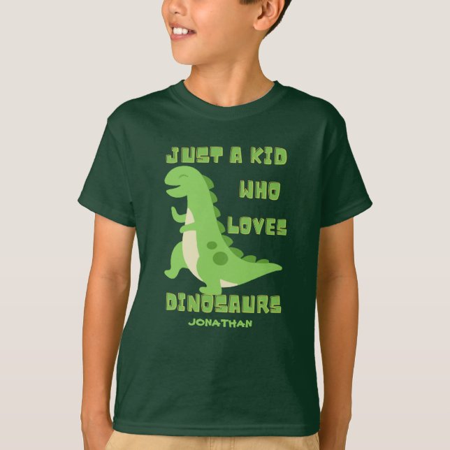 Just a Kid Who Loves Dinosaurs T-Shirt (Front)