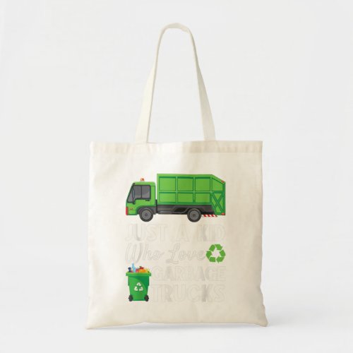Just A Kid Who Loves Garbage Truck Trash Recycling Tote Bag