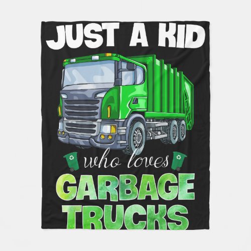 Just A Kid Who Loves Garbage Trucks Funny Gift Fleece Blanket