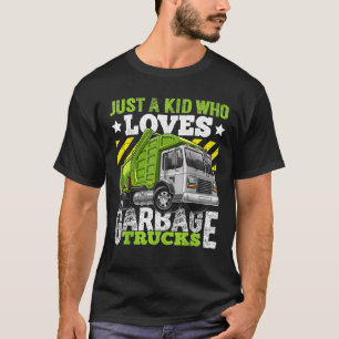 Just A Kid Who Loves Garbage Trucks Funny Gift For T-Shirt