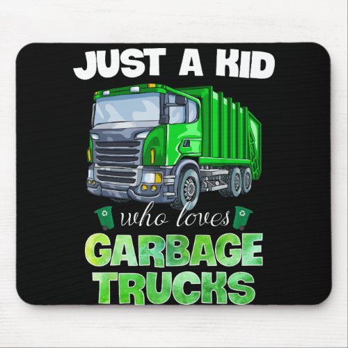 Just A Kid Who Loves Garbage Trucks Funny Gift Mouse Pad