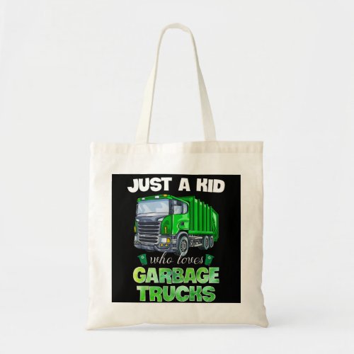 Just A Kid Who Loves Garbage Trucks Funny Gift Tote Bag
