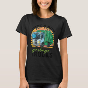 Just a Kid Who Loves Garbage Trucks   Garbage Truc T-Shirt