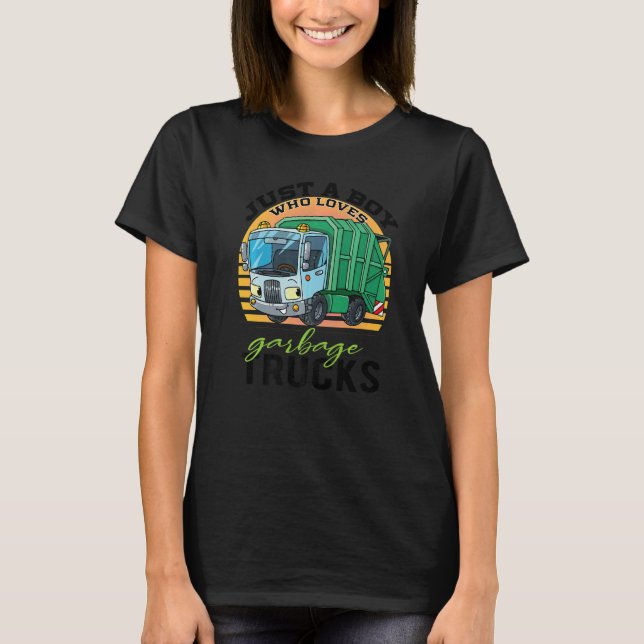 Just a Kid Who Loves Garbage Trucks  Garbage Truck T-Shirt (Front)