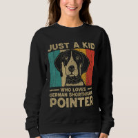 Just A Kid Who Loves German Shorthaired Pointer fo