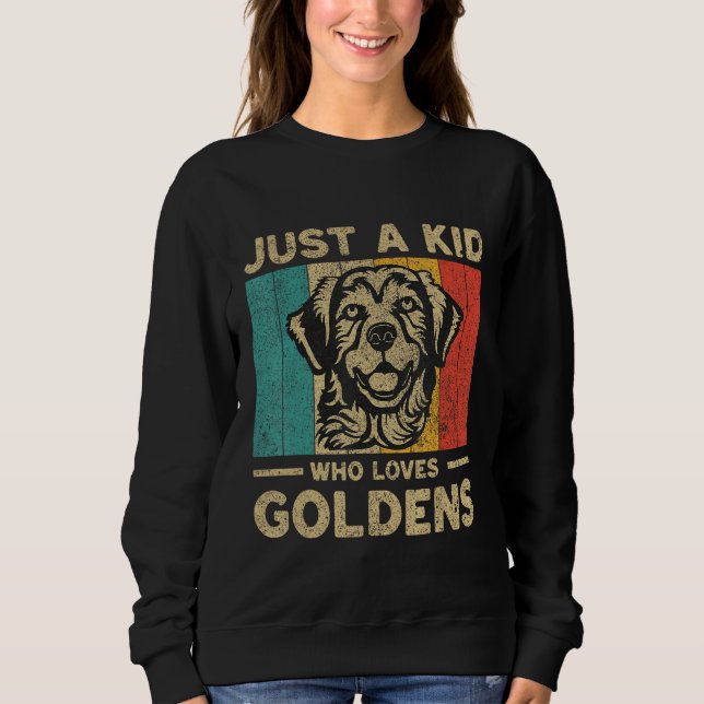 Just A Kid Who Loves Goldens Retro Golden Retrieve Sweatshirt (Front)