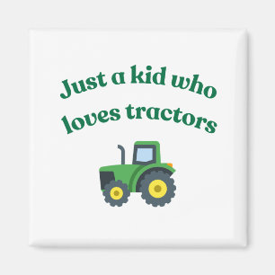 Just a kid who loves tractors - Magnet