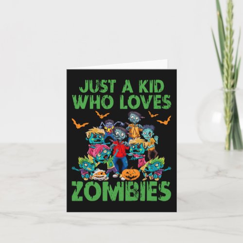 Just A Kid Who Loves Zombies Halloween Zombie Enth Card