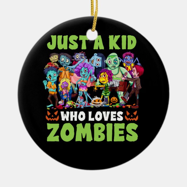 Just A Kid Who Loves Zombies Halloween Zombie Enth Ceramic Ornament (Front)