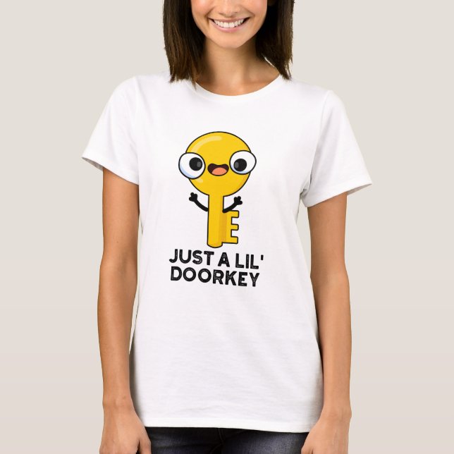 Just A Lil Door-key Funny Dorky Key Pun  T-Shirt (Front)