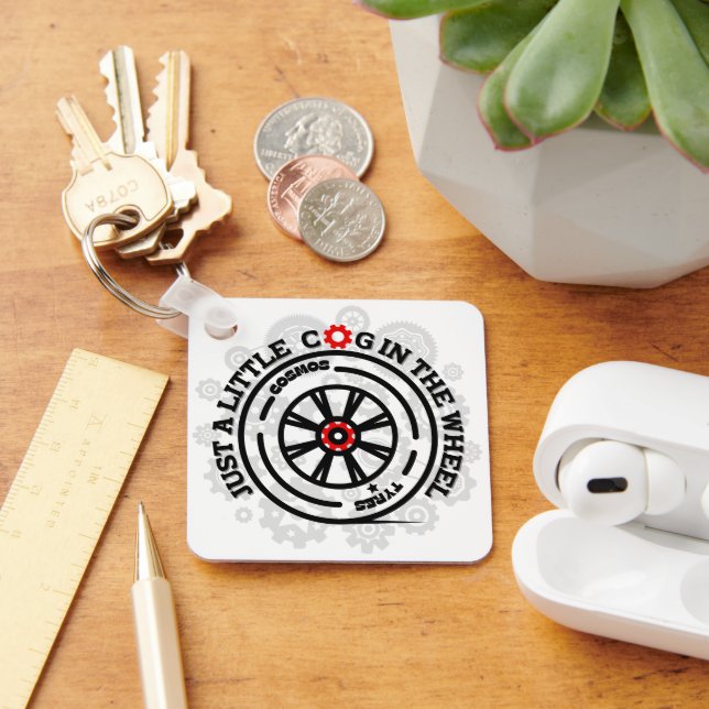 Just a Little Cog in the Wheel Keychain (Desk)