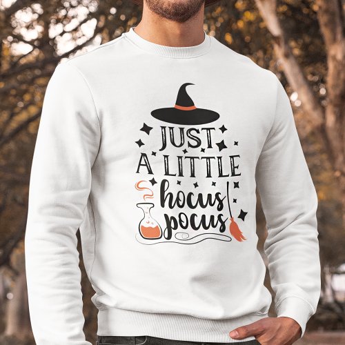 Just A Little Hocus Pocus Halloween Witch Sweatshirt