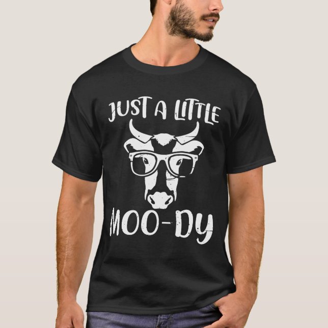 Just A Little Moo-Dy I Funny Heifer Cow T-Shirt (Front)