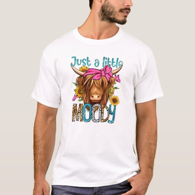 Just A Little Moody Funny Cow Heifer Bleached T-Shirt (Front)