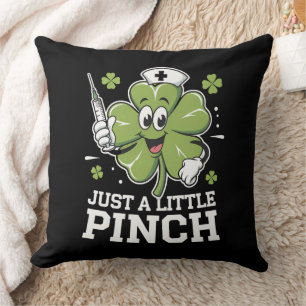 Just A Little Pinch Nurse St Patrick's Day Irish Throw Pillow