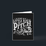 Just A Little Ray Of Pitch Black Spooky Season Hal Card<br><div class="desc">Just A Little Ray Of Pitch Black Spooky Season Halloween</div>