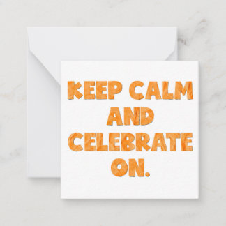 Just a little reminder- celebrate! note card
