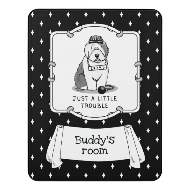Just a Little Trouble Old English Sheepdog Gray 1 Door Sign (Contemporary Vert)