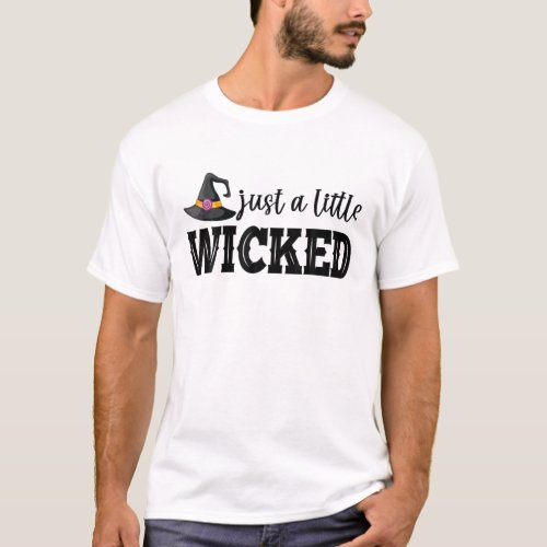 Just A Little Wicked Halloween For Women Witch T_Shirt