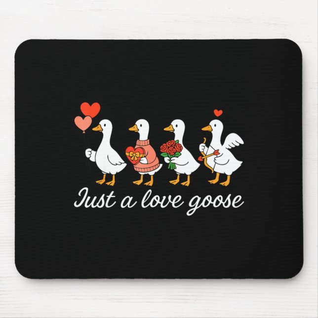 Just A Love Goose Valentine Duck Silly Goose Valen Mouse Pad (Front)