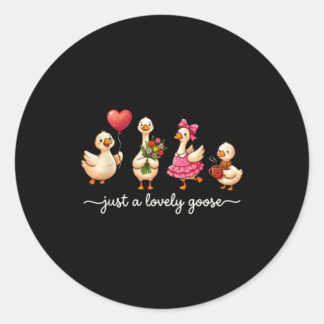 Just A Lovely Goose Cute Silly Goose Valentine's D Classic Round Sticker (Front)