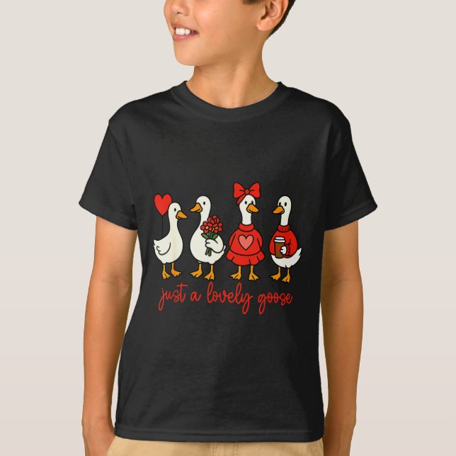 Just A Lovely Goose Valentine Duck Funny Geese Val T-Shirt (Front)