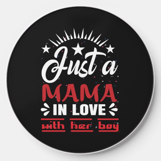 Just A Mama In Love With Her Boy Valentine Wireless Charger (Front)