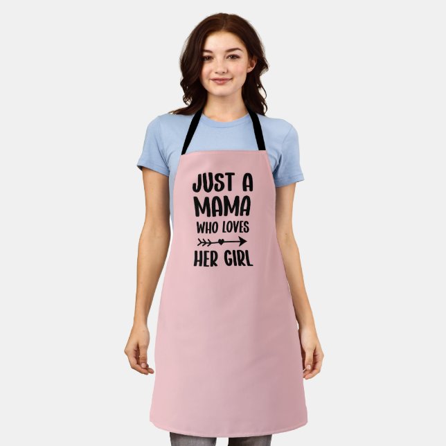 Just a mama who loves her girl Mothers Day Gift Apron (Worn)